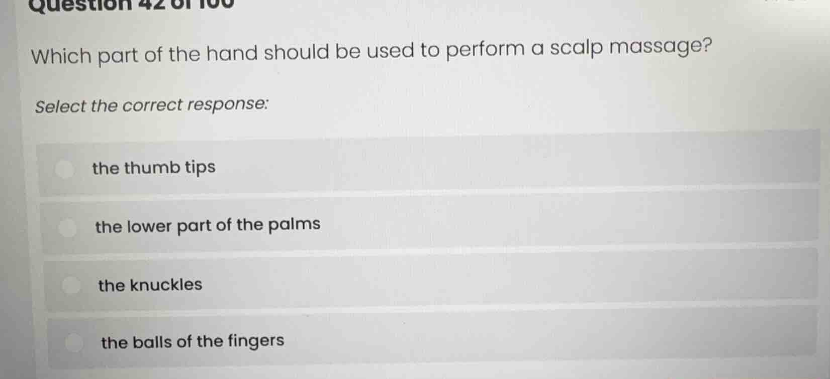 question 42 of 100 which part of the hand should be used to perform a s…