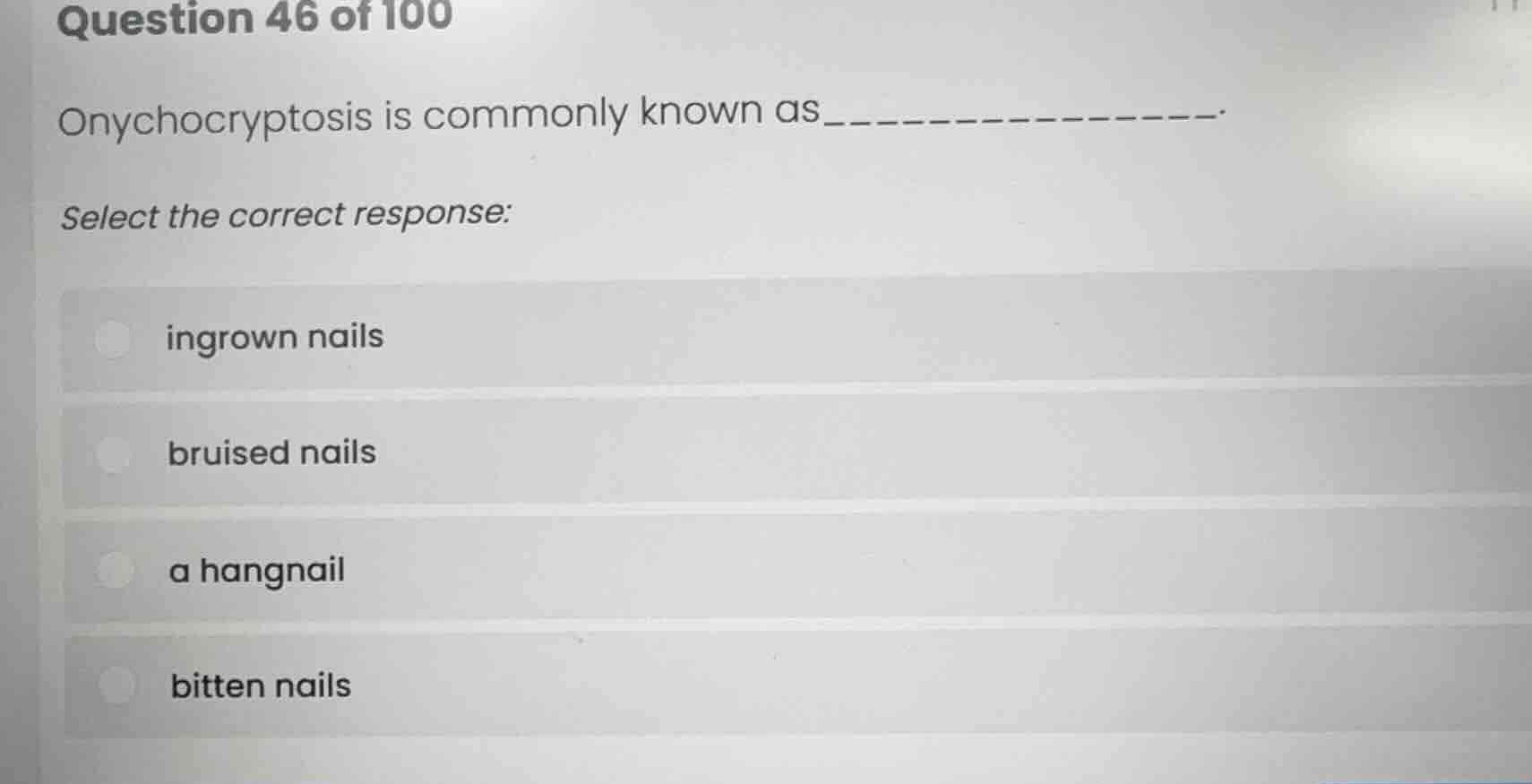 question 46 of 100 onychocryptosis is commonly known as______________. …
