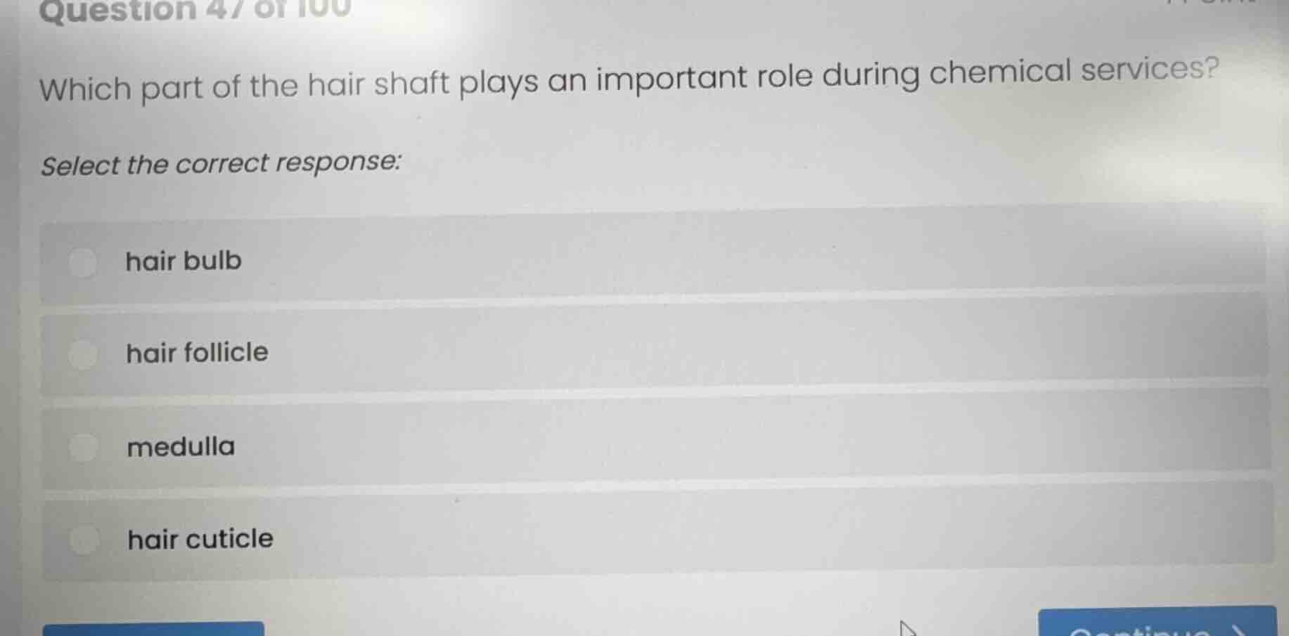 question 47 of 100 which part of the hair shaft plays an important role…