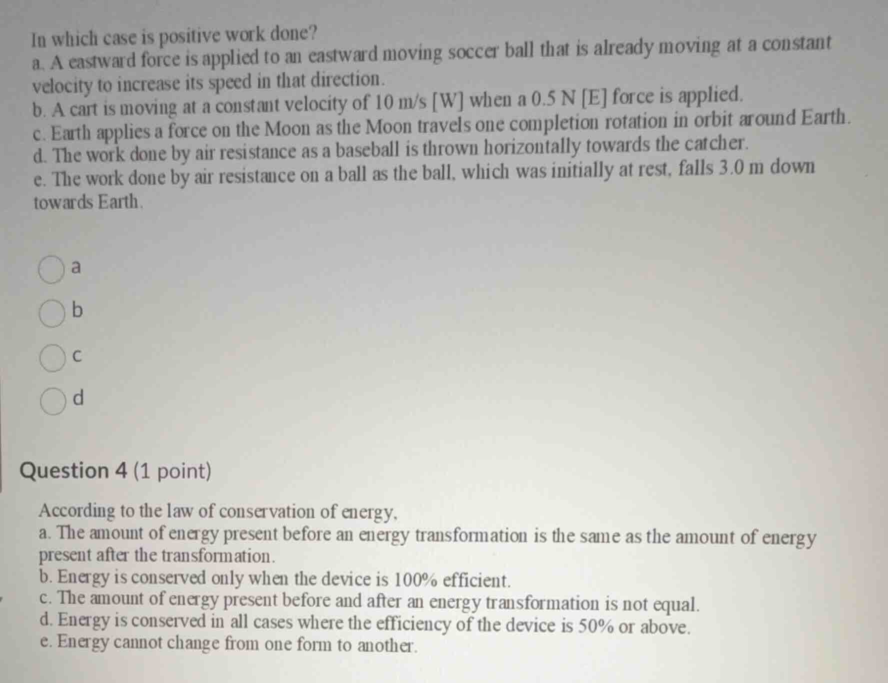 in which case is positive work done? a. a eastward force is applied to …