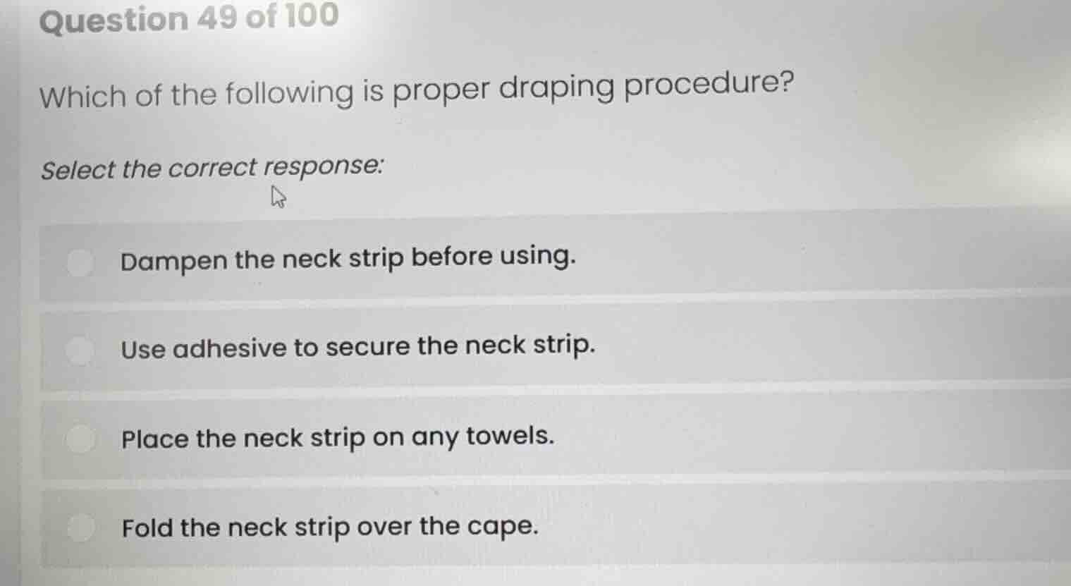 question 49 of 100 which of the following is proper draping procedure? …