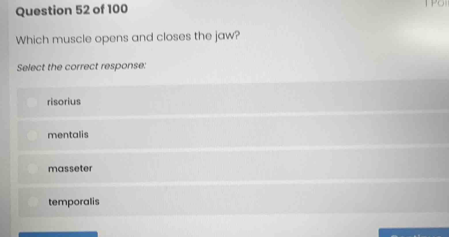question 52 of 100 which muscle opens and closes the jaw? select the co…