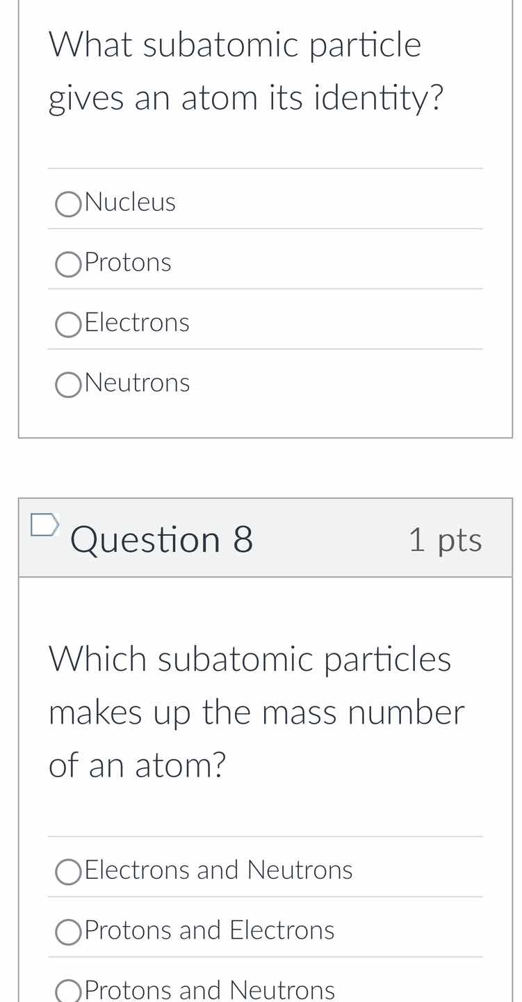 what subatomic particle gives an atom its identity? ○nucleus ○protons ○…