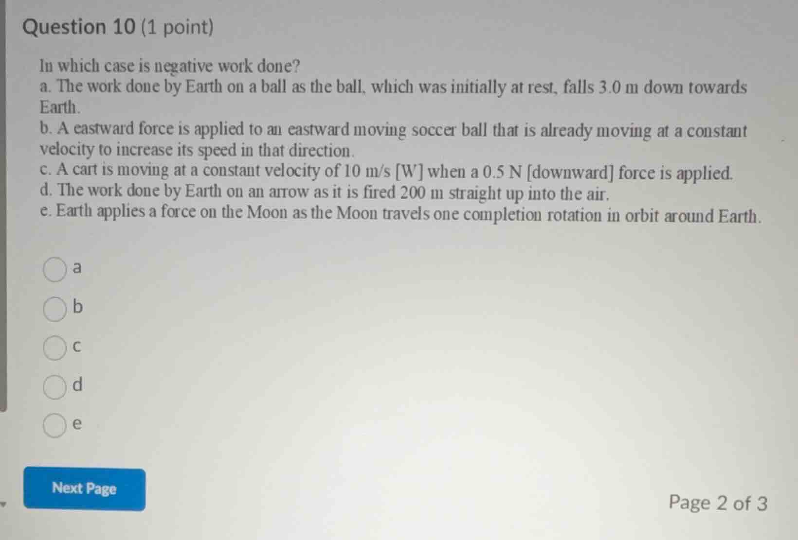 question 10 (1 point) in which case is negative work done? a. the work …