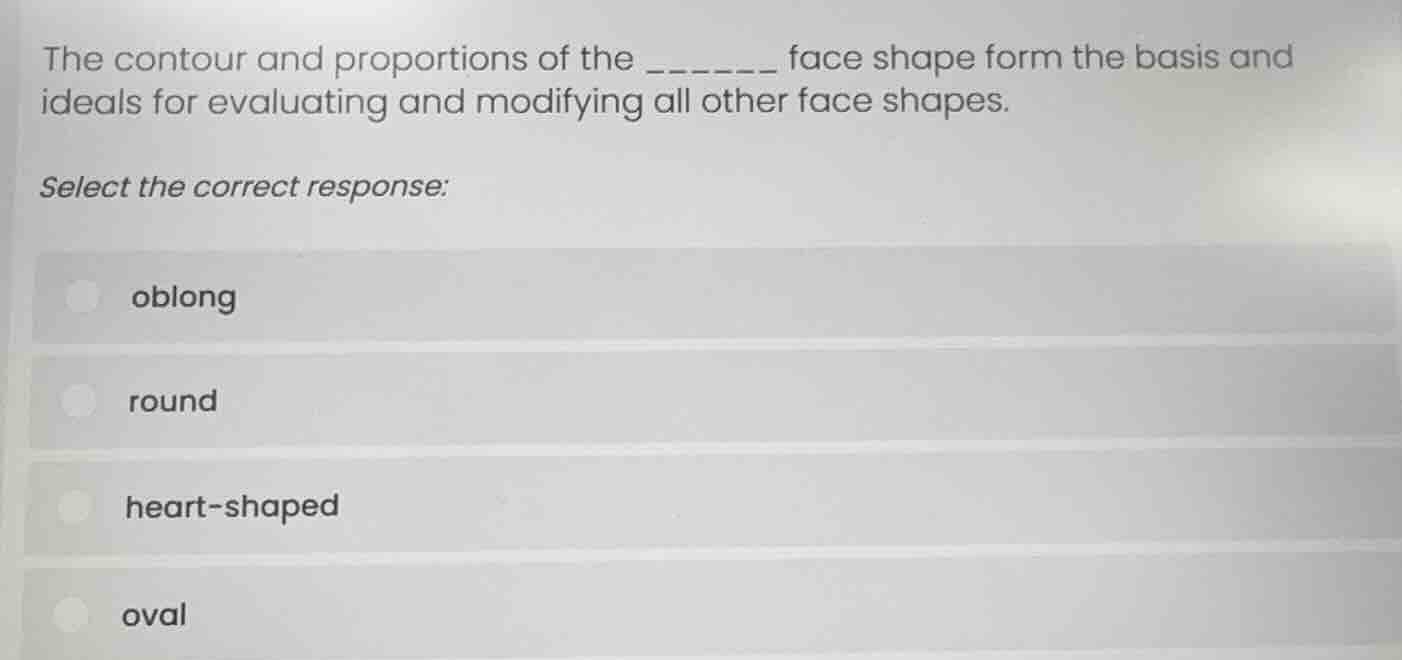 the contour and proportions of the ______ face shape form the basis and…