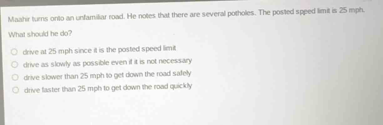 maahir turns onto an unfamiliar road. he notes that there are several p…