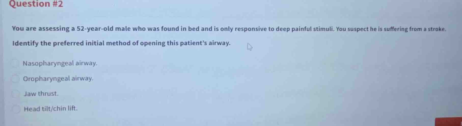 question #2 you are assessing a 52-year-old male who was found in bed a…