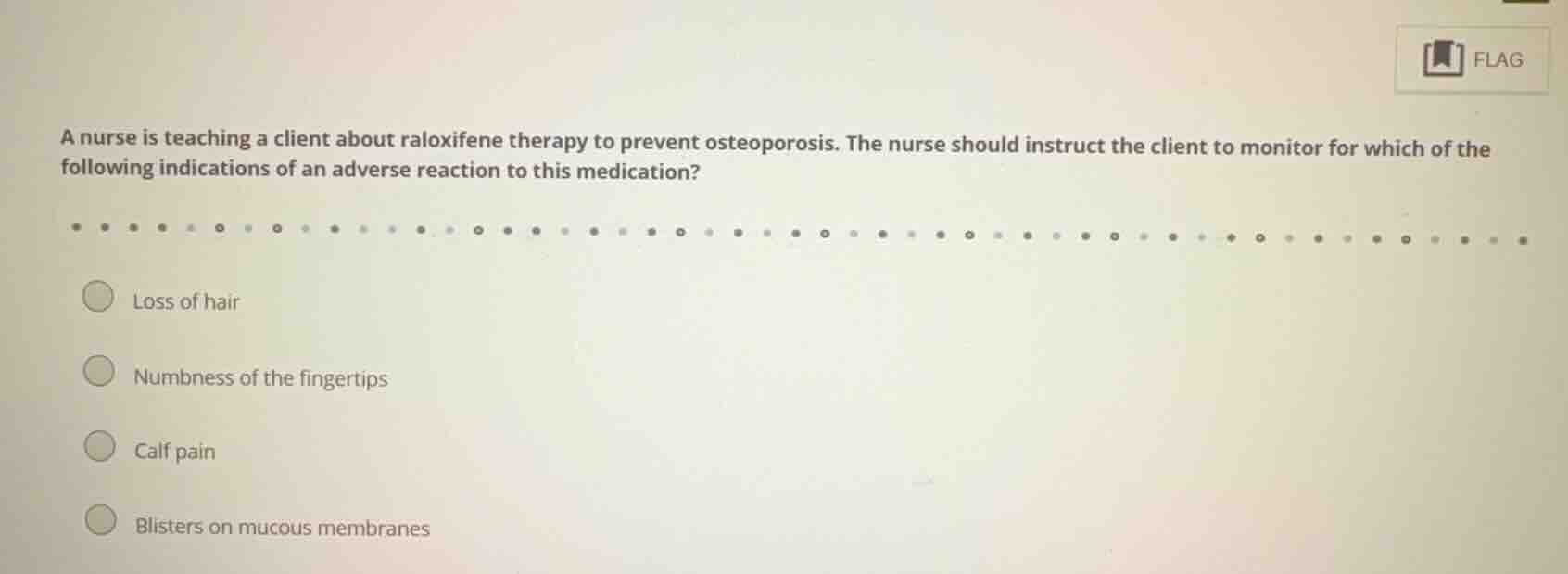 a nurse is teaching a client about raloxifene therapy to prevent osteop…