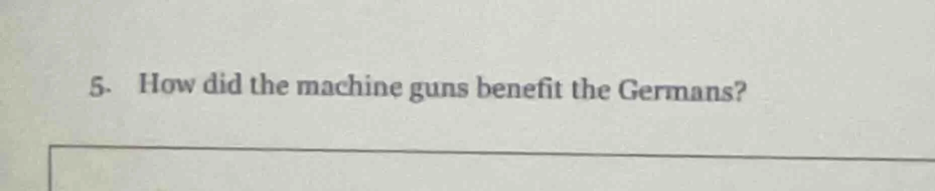 5. how did the machine guns benefit the germans?