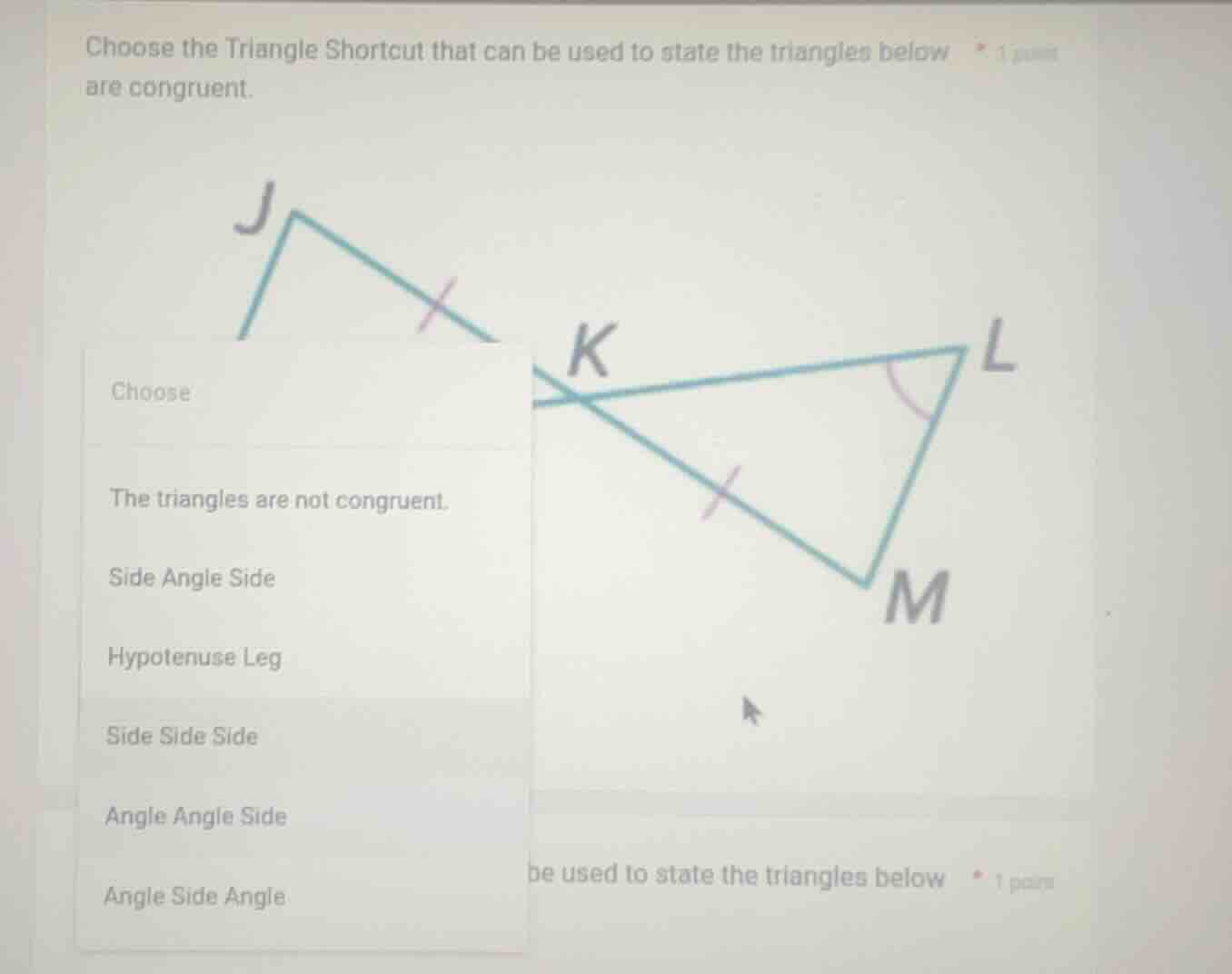 choose the triangle shortcut that can be used to state the triangles be…