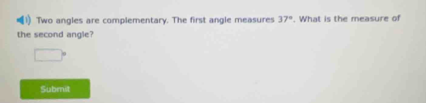 two angles are complementary. the first angle measures 37°. what is the…