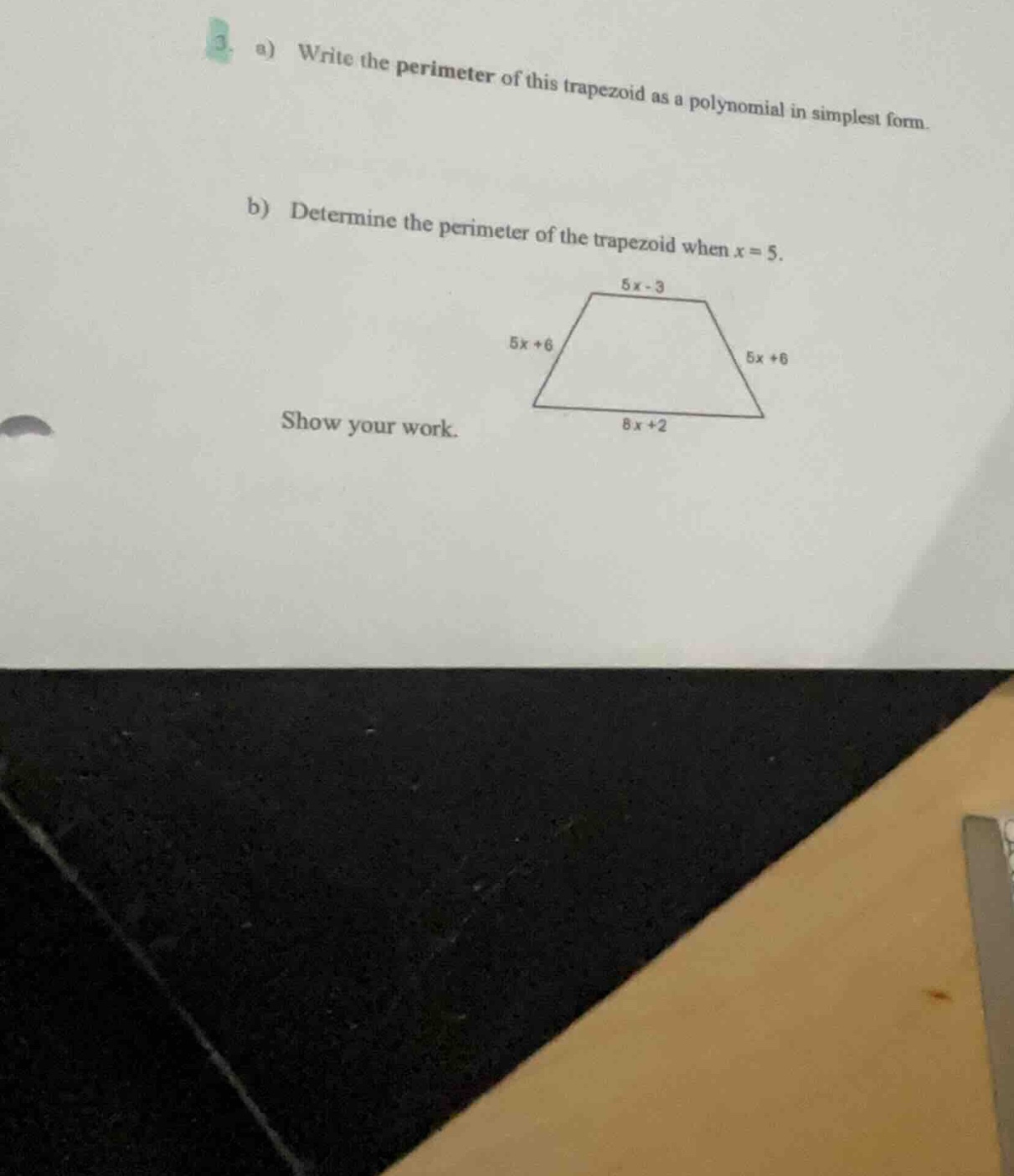 3. a) write the perimeter of this trapezoid as a polynomial in simplest…