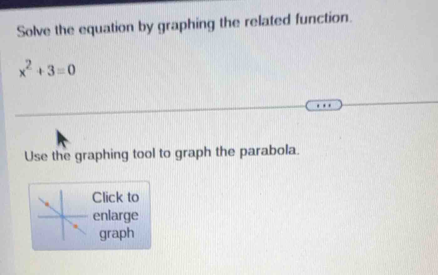 solve the equation by graphing the related function. $x^2 + 3 = 0$ use …