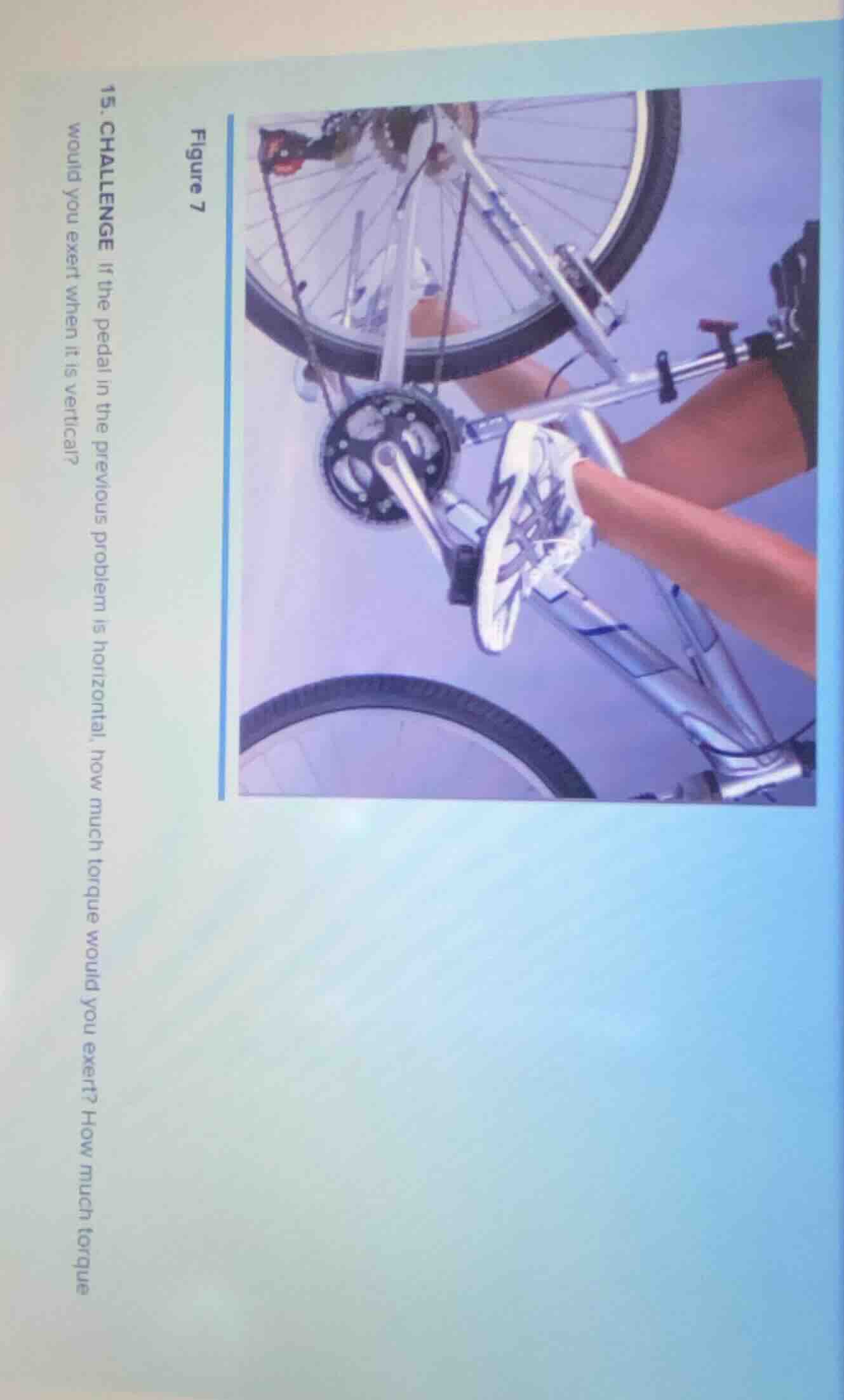 15. challenge if the pedal in the previous problem is horizontal, how m…