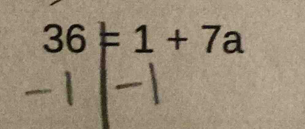 36 = 1 + 7a\ -1 -1