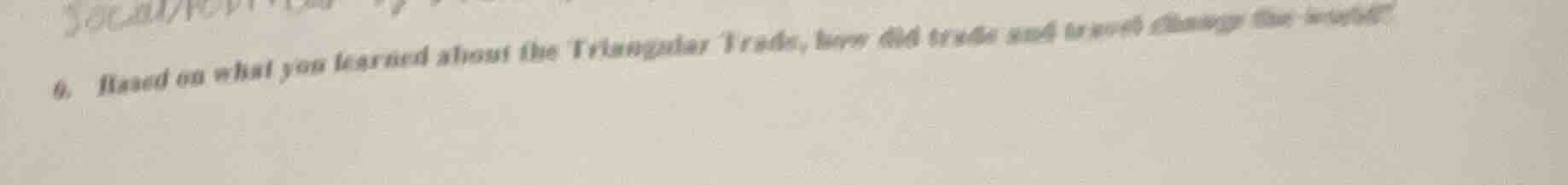 6. based on what you learned about the triangular trade, how did trade …
