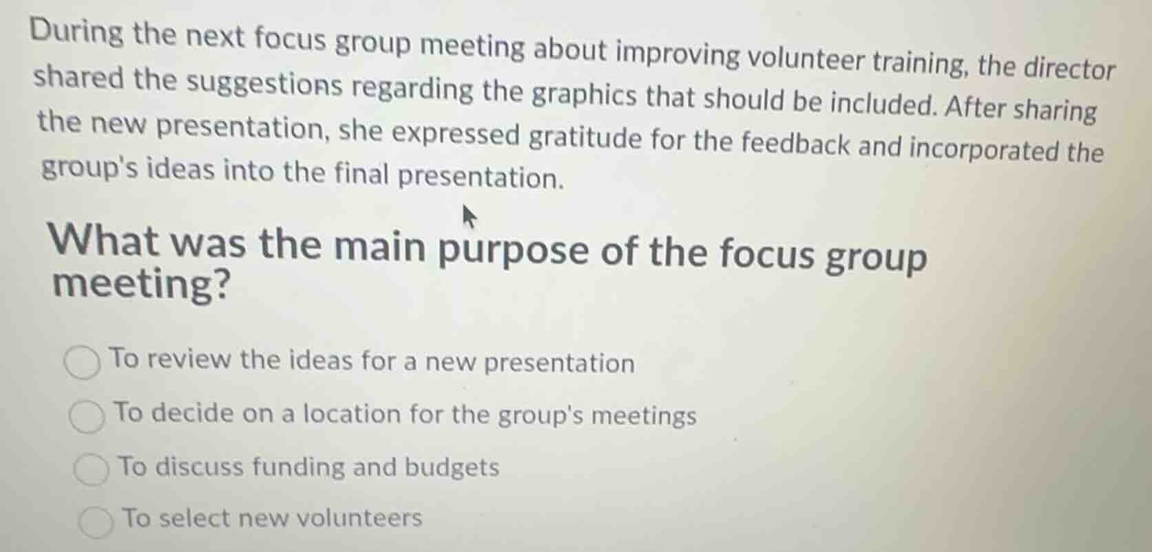 during the next focus group meeting about improving volunteer training,…