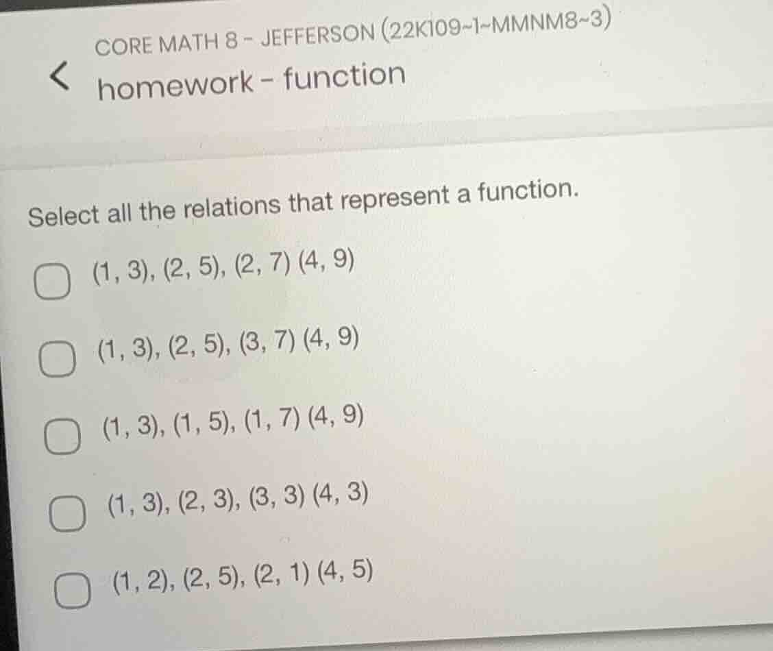 select all the relations that represent a function. (1, 3), (2, 5), (2,…