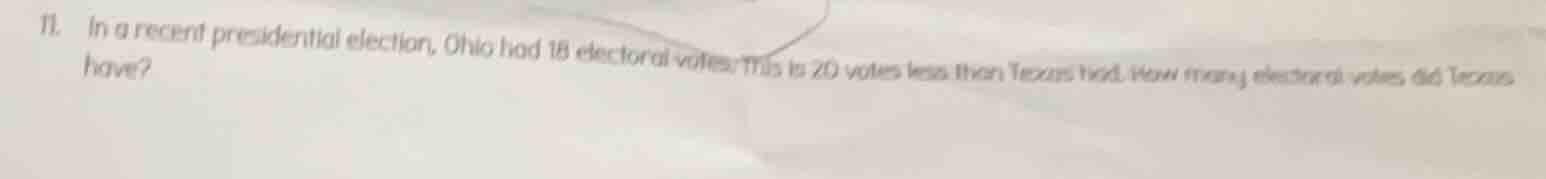 11. in a recent presidential election, ohio had 18 electoral votes. thi…