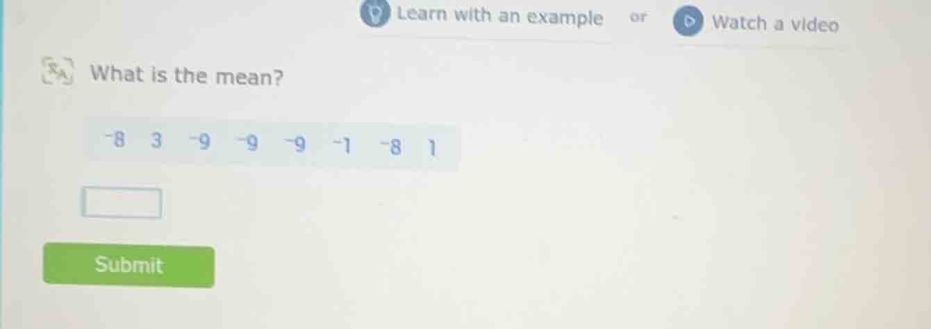 what is the mean? -8 3 -9 -9 -9 -1 -8 1