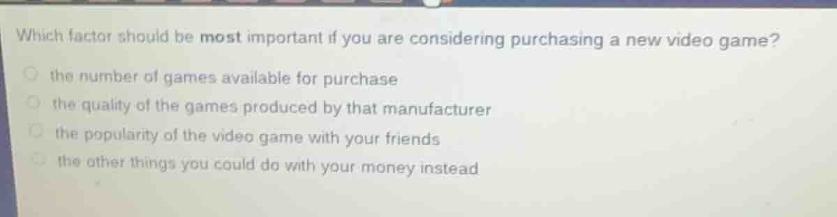 which factor should be most important if you are considering purchasing…