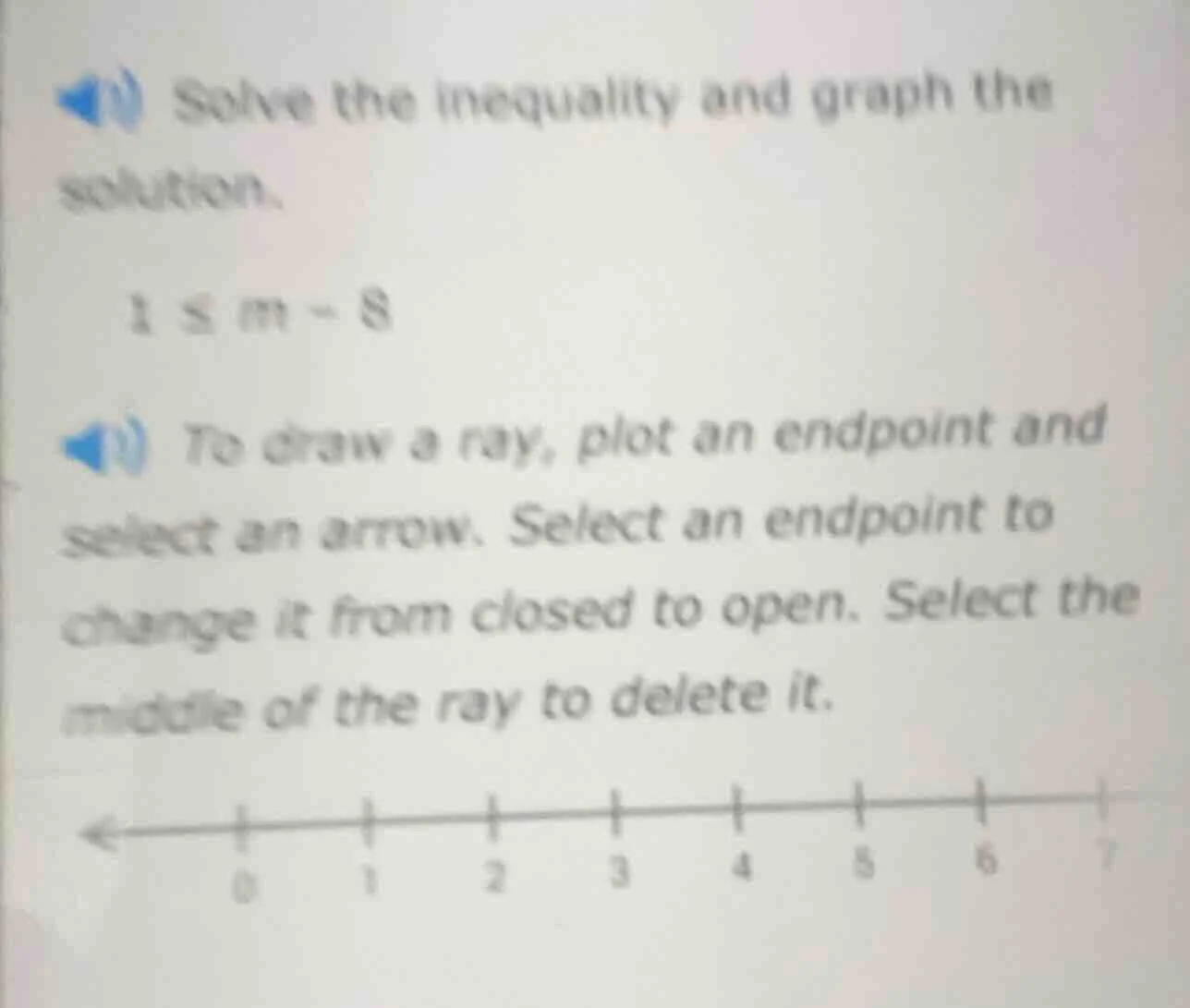 solve the inequality and graph the solution. 1 ≤ m - 8 to draw a ray, p…