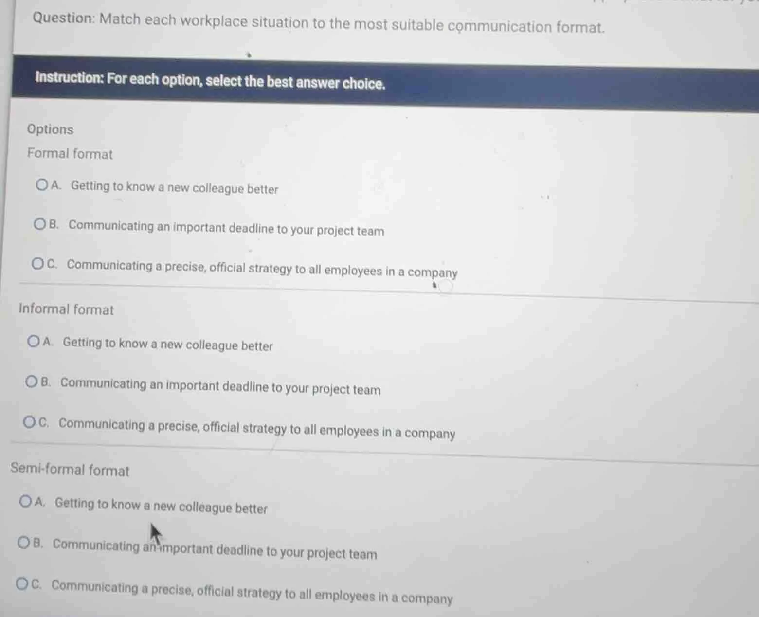 question: match each workplace situation to the most suitable communica…