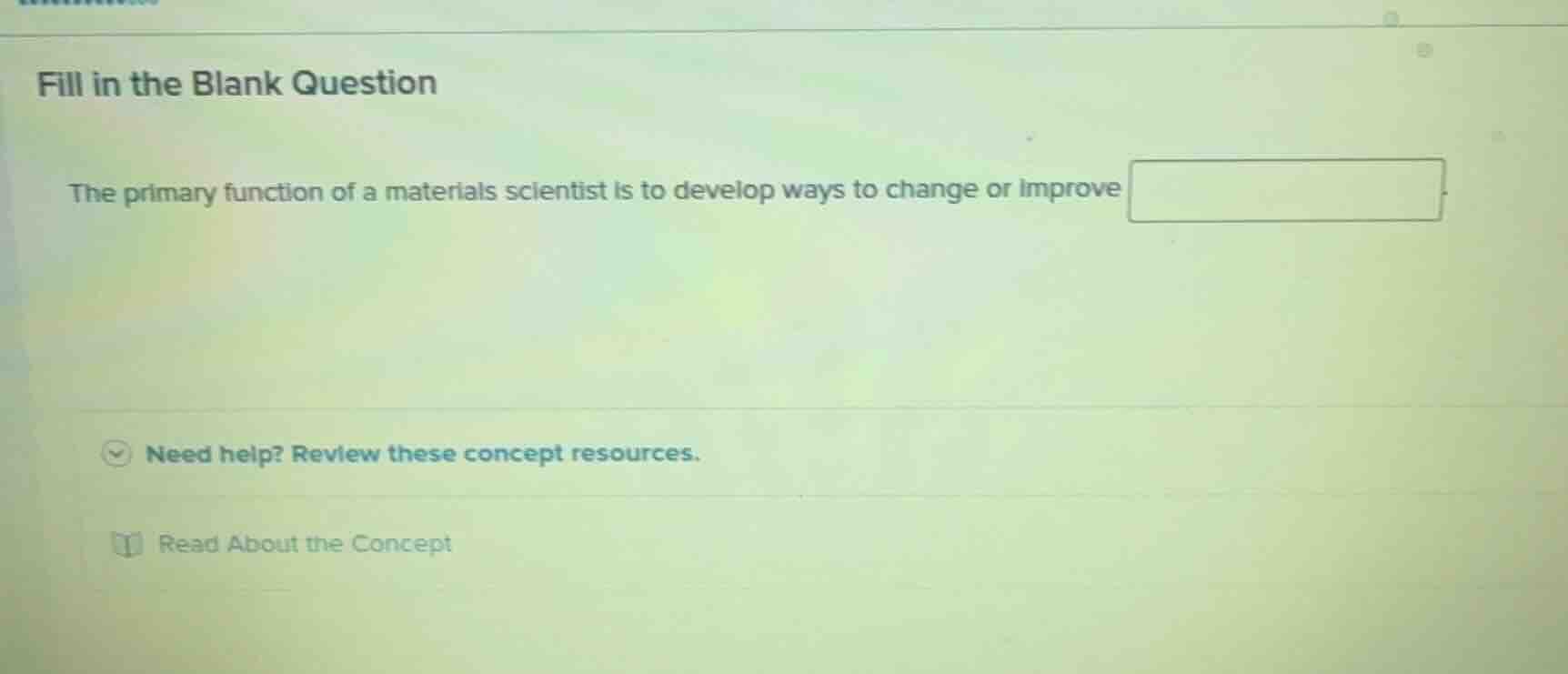 fill in the blank question the primary function of a materials scientis…