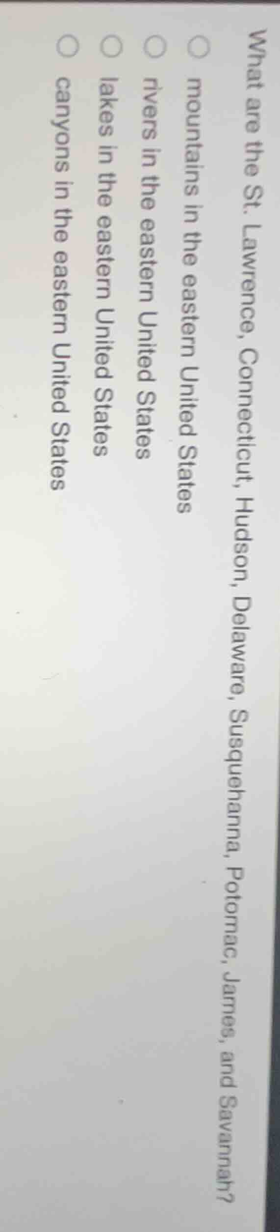 what are the st. lawrence, connecticut, hudson, delaware, susquehanna, …