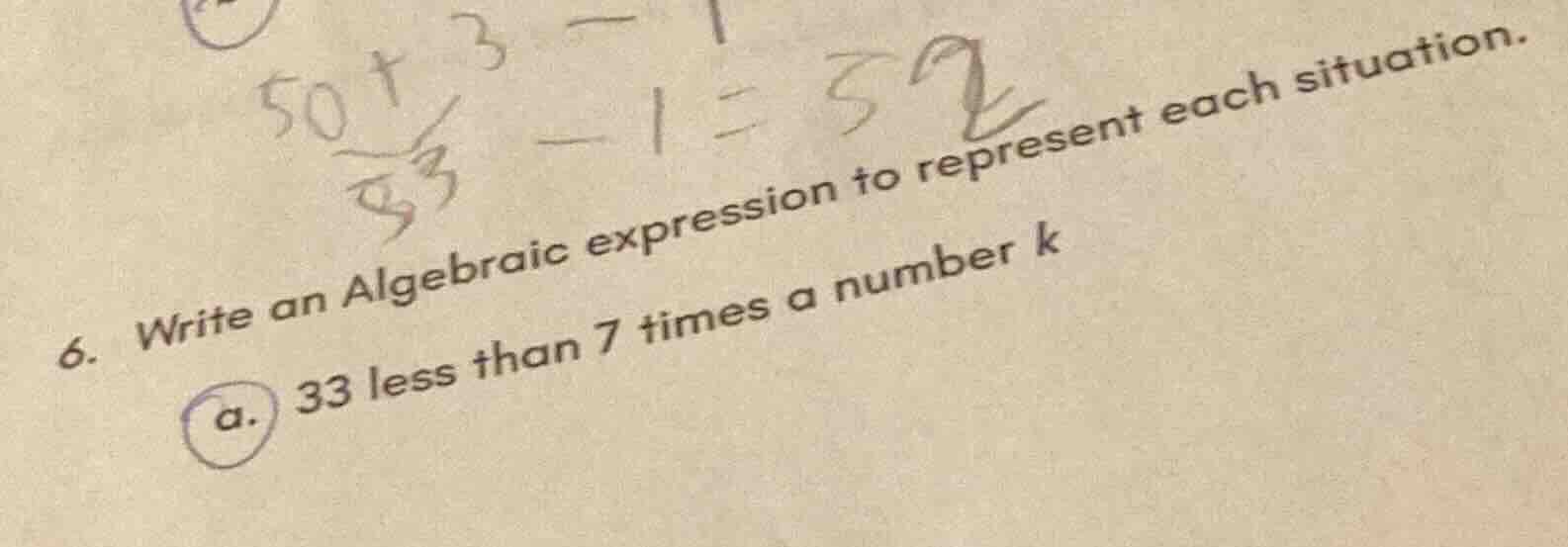 6. write an algebraic expression to represent each situation. a. 33 les…
