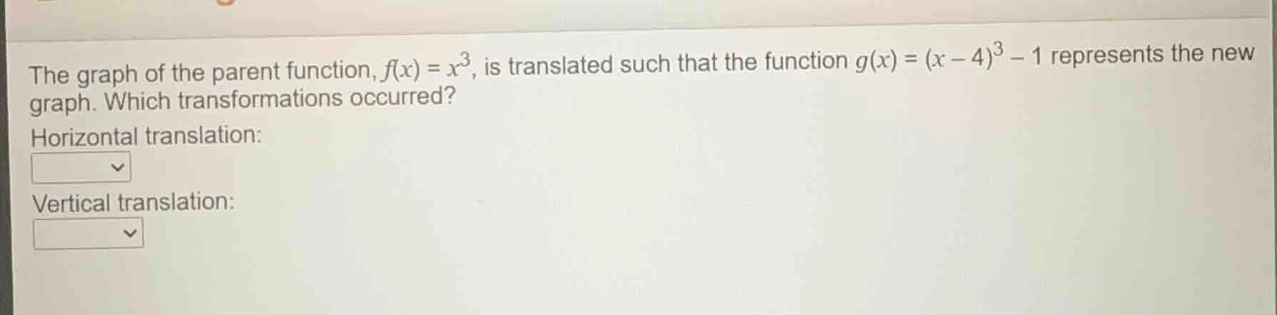 the graph of the parent function, f(x) = x³, is translated such that th…