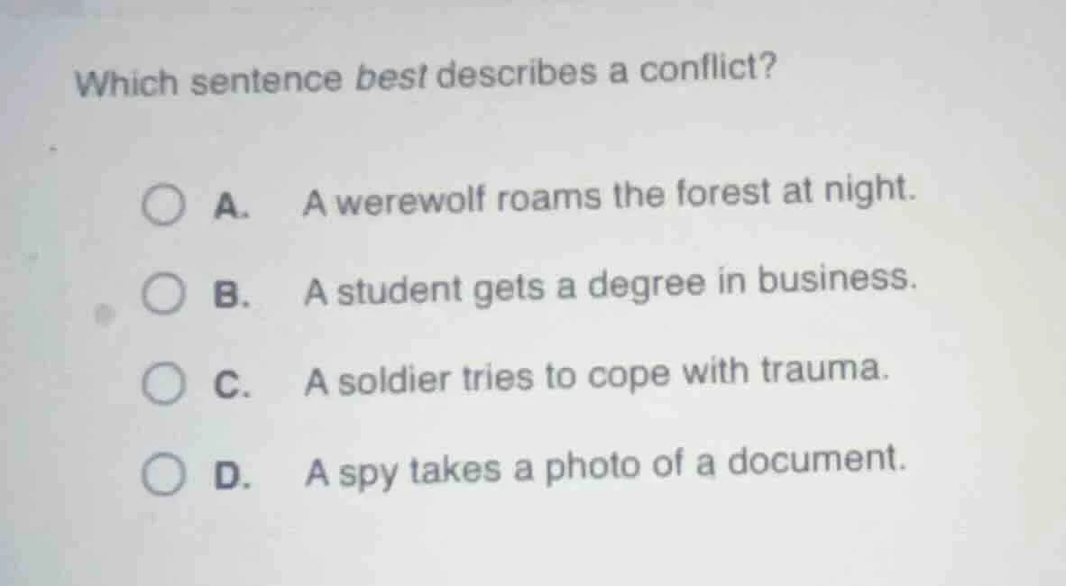 which sentence best describes a conflict? a. a werewolf roams the fores…