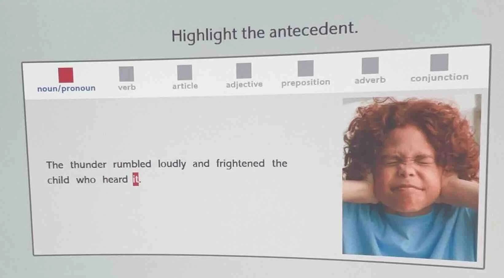 highlight the antecedent. noun/pronoun verb article adjective prepositi…