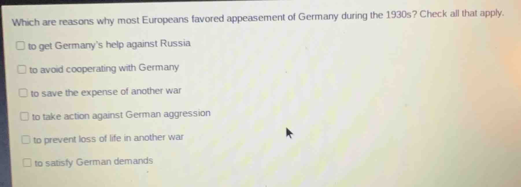 which are reasons why most europeans favored appeasement of germany dur…