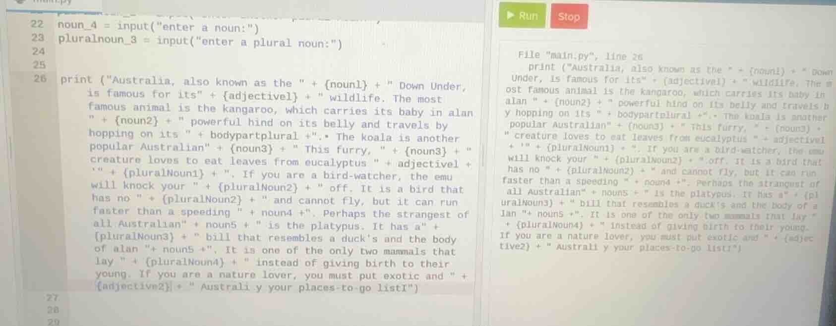 22 noun_4 = input(\enter a noun:\) 23 pluralnoun_3 = input(\enter a plu…