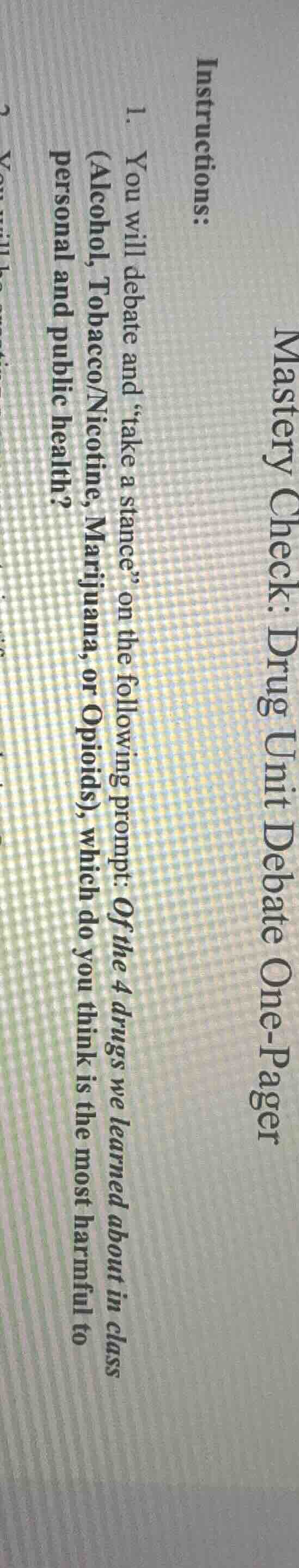 mastery check: drug unit debate one - pager instructions: 1. you will d…