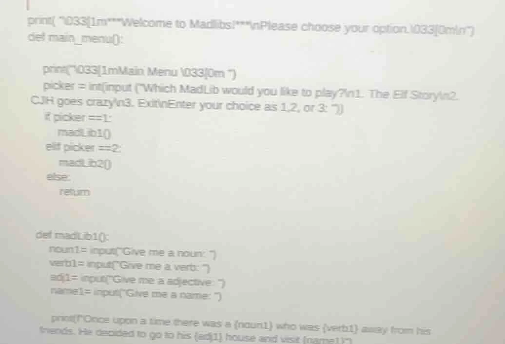 print \0331m***welcome to madlibs!*** please choose your option.0330m \…