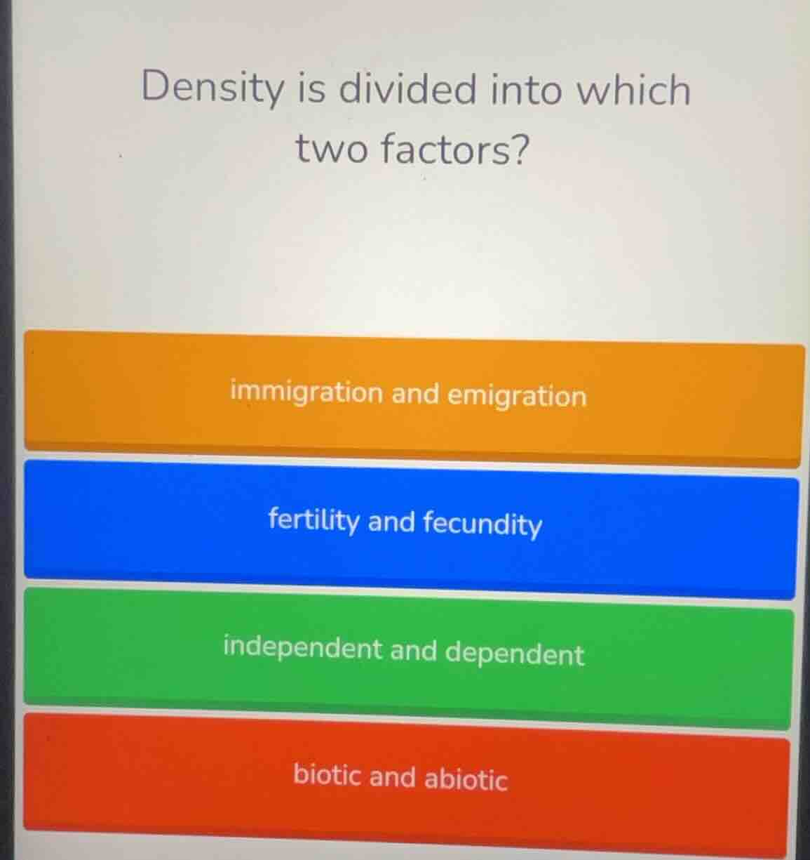 density is divided into which two factors? immigration and emigration f…