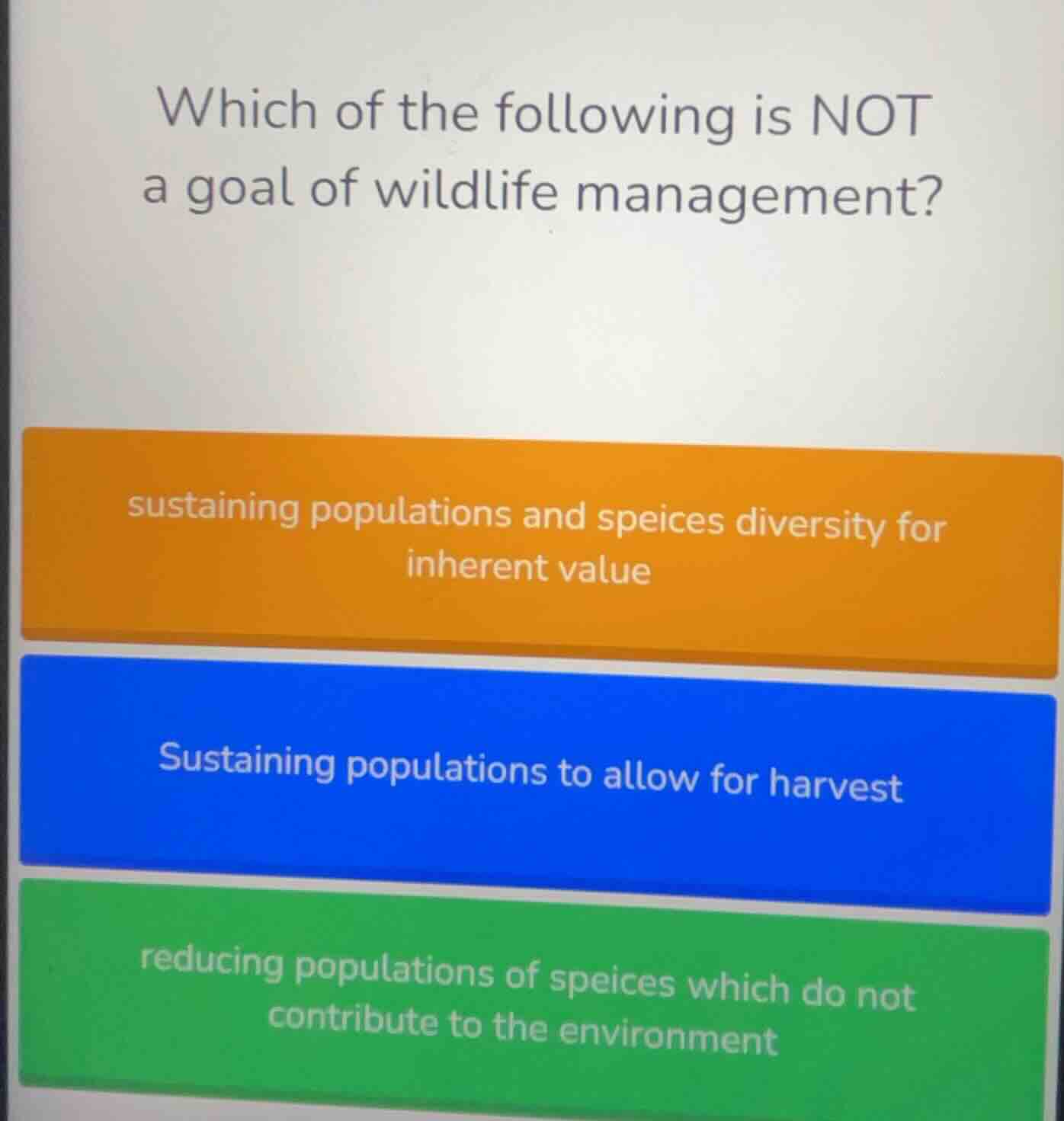 which of the following is not a goal of wildlife management? sustaining…