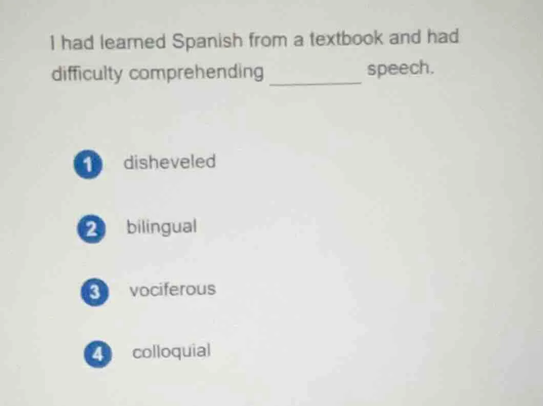 i had learned spanish from a textbook and had difficulty comprehending …