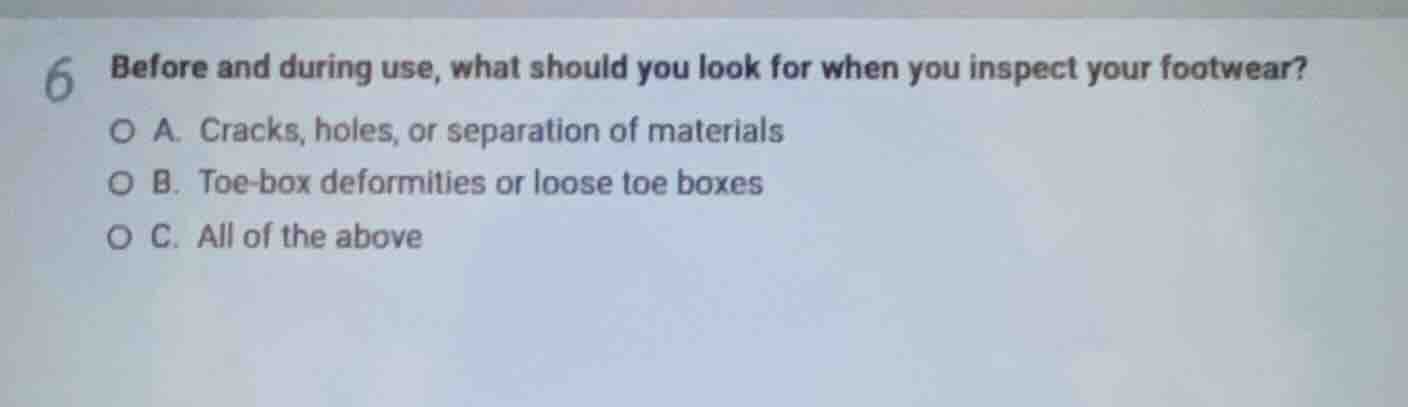 6 before and during use, what should you look for when you inspect your…