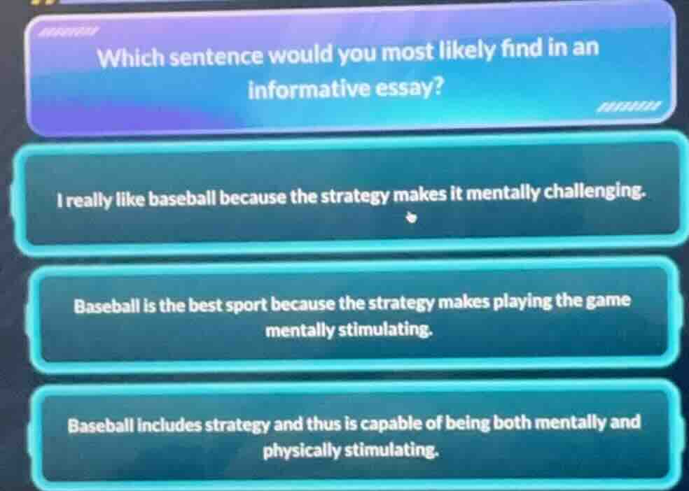which sentence would you most likely find in an informative essay? i re…