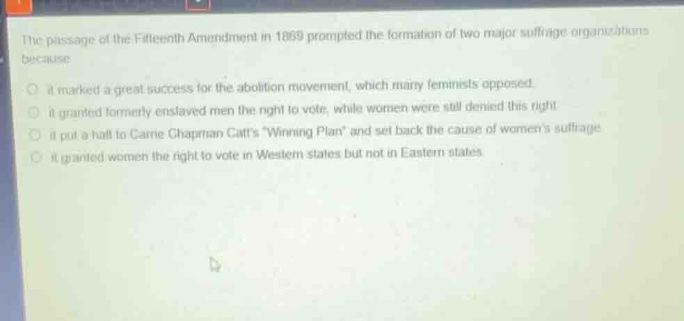 the passage of the fifteenth amendment in 1869 prompted the formation o…