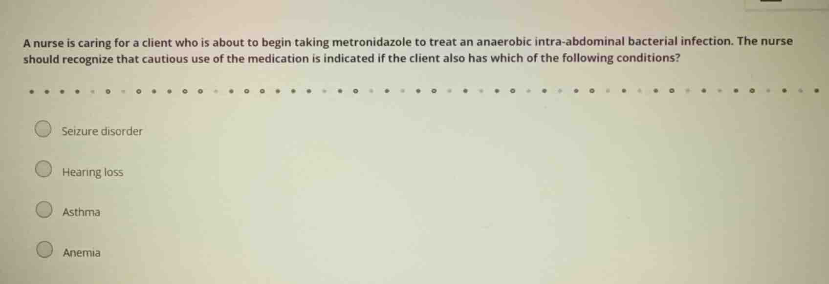 a nurse is caring for a client who is about to begin taking metronidazo…