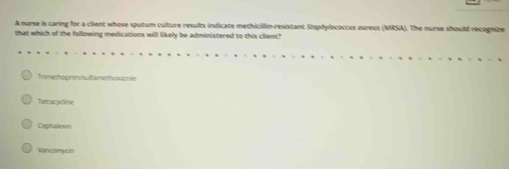a nurse is caring for a client whose sputum culture results indicate me…