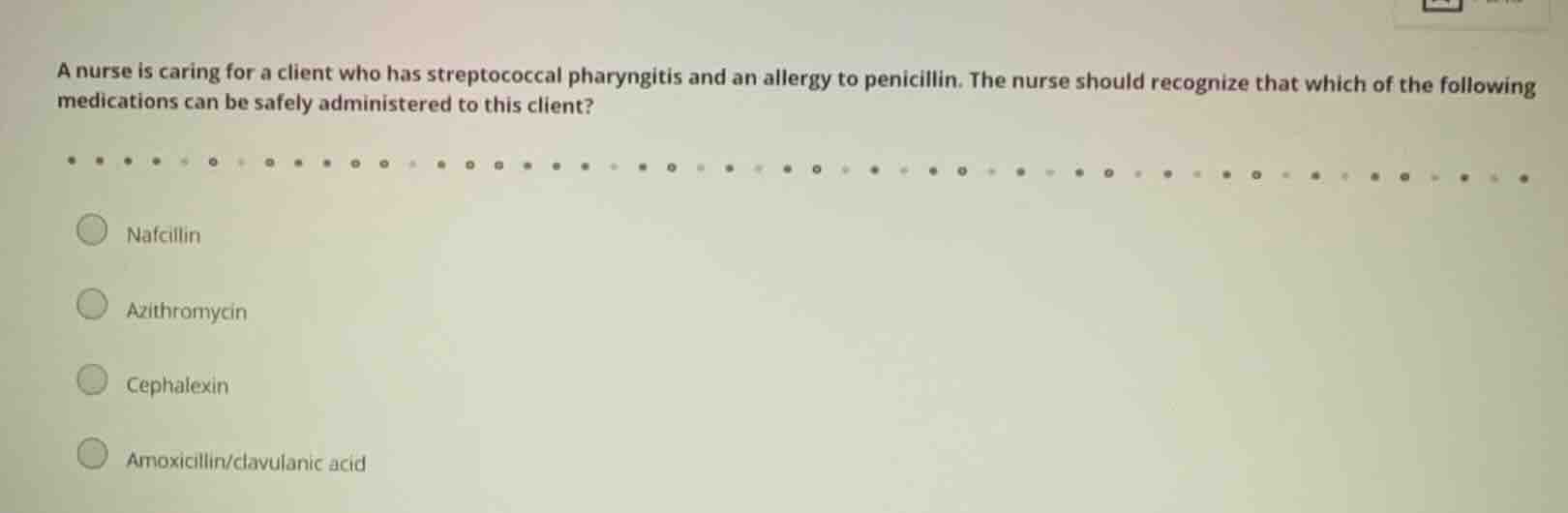 a nurse is caring for a client who has streptococcal pharyngitis and an…