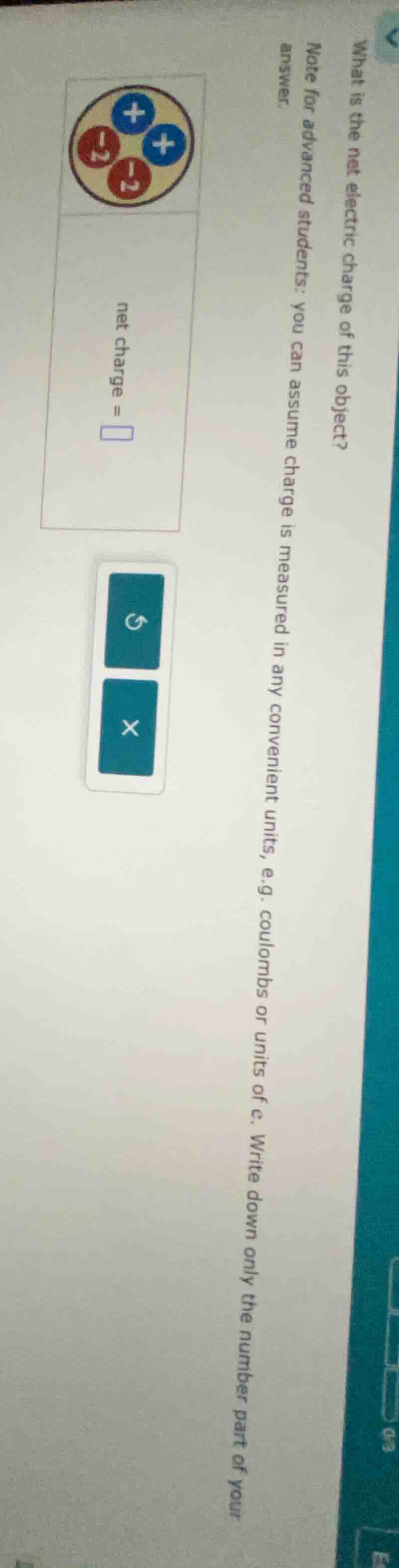 what is the net electric charge of this object? note for advanced stude…