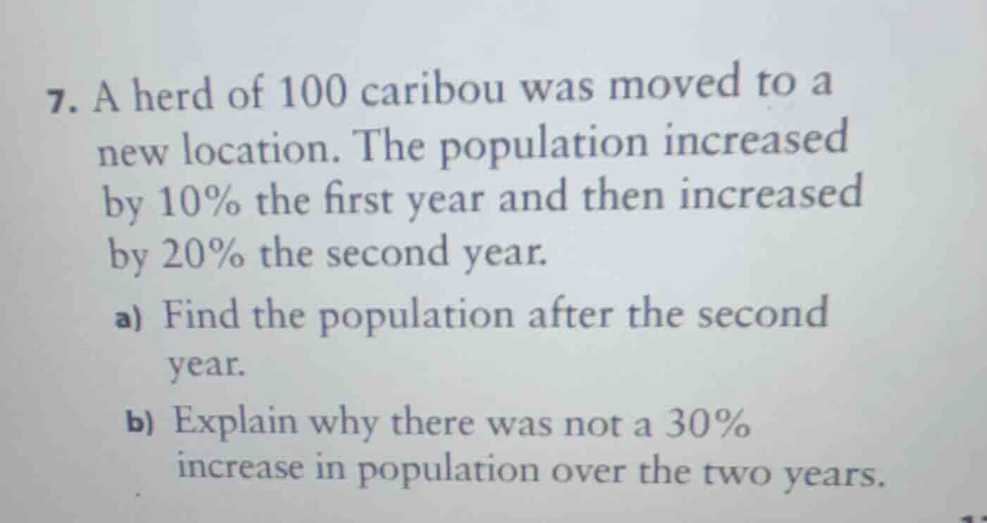 7. a herd of 100 caribou was moved to a new location. the population in…