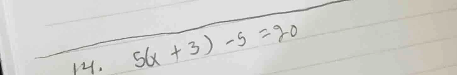 14. 5(x + 3) - 5 = 20