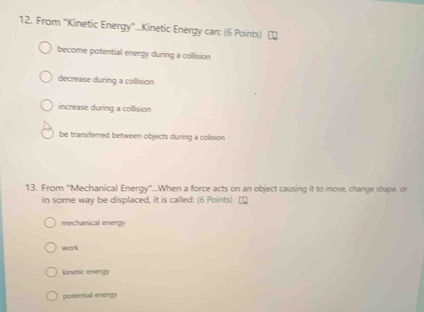 12. from \kinetic energy\...kinetic energy can: (6 points) become poten…